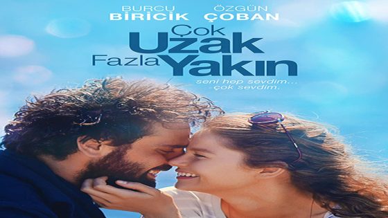 فيلم بعيد و قريب جداً مترجم Çok Uzak Fazla Yakin 2016