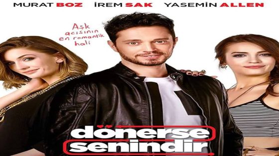 فيلم ان عادت فهي لك مترجم Dönerse Senindir 2016