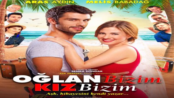 فيلم الولد ولدنا والبنت بنتنا مترجم Oglan Bizim Kiz Bizim 2016