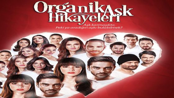 فيلم قصص الحب الطبيعية مترجم Organik Aşk Hikayeleri 2017